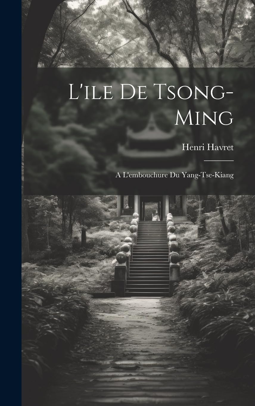 L'ile De Tsong-Ming: A L'embouchure Du Yang-Tse-Kiang Leisure, Home & Garden