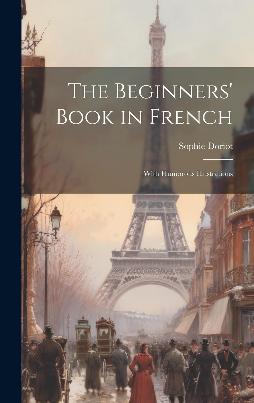 The Beginners' Book in French: With Humorous Illustrations Foreign Languages ​​& Dictionaries