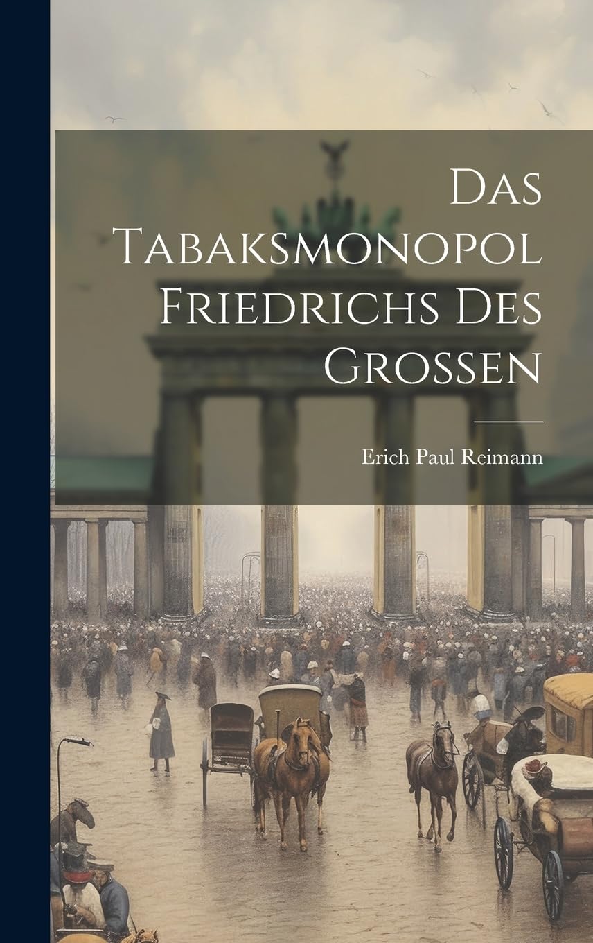 Das Tabaksmonopol Friedrichs Des Grossen Contemporary literature