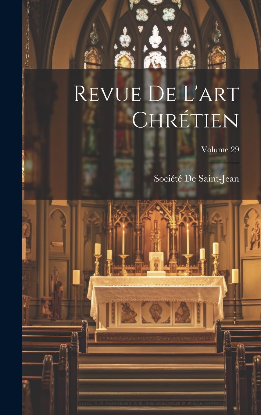 Revue De L'art Chrétien; Volume 29 book