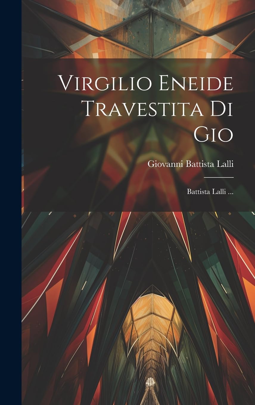 Virgilio Eneide Travestita Di Gio: Battista Lalli ... Contemporary literature