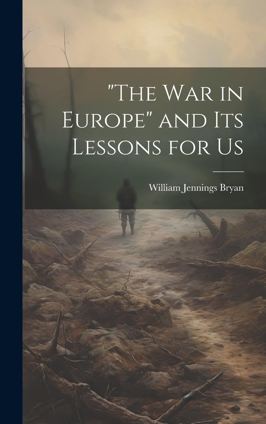 "The war in Europe" and its Lessons for Us Politics & History