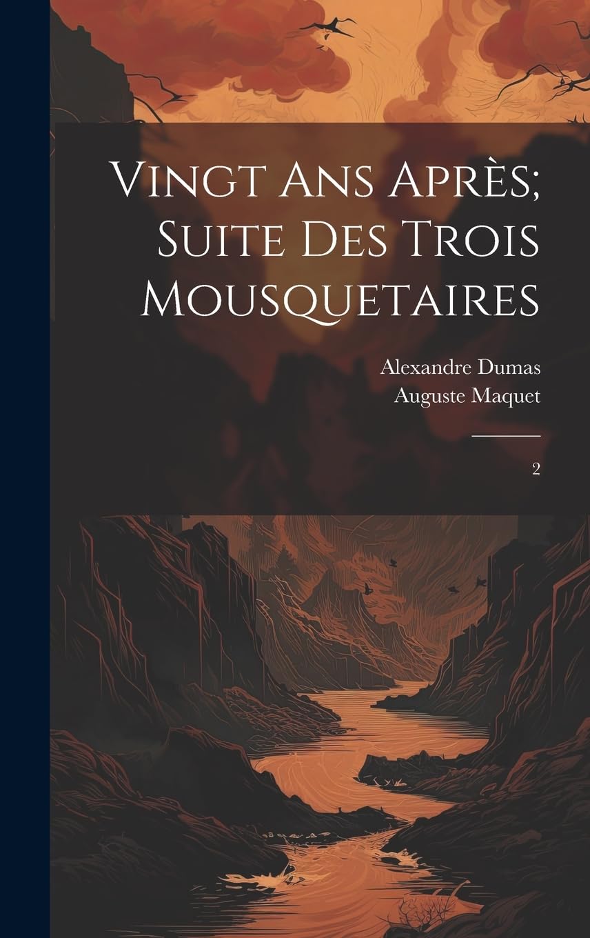 Vingt ans après; suite des Trois mousquetaires: 2 Action & Adventure