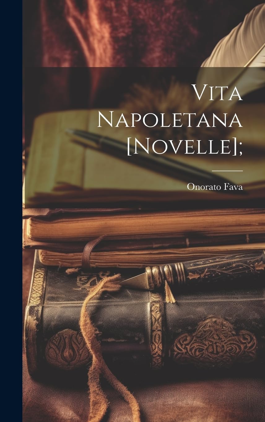 Vita napoletana [novelle]; Essays & Short Stories
