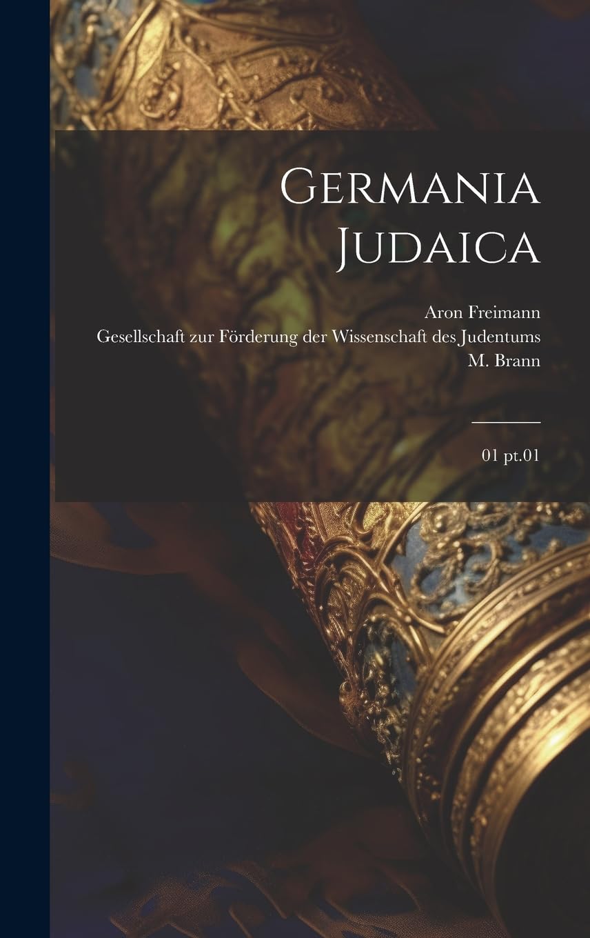 Germania Judaica: 01 pt.01 Politics & History