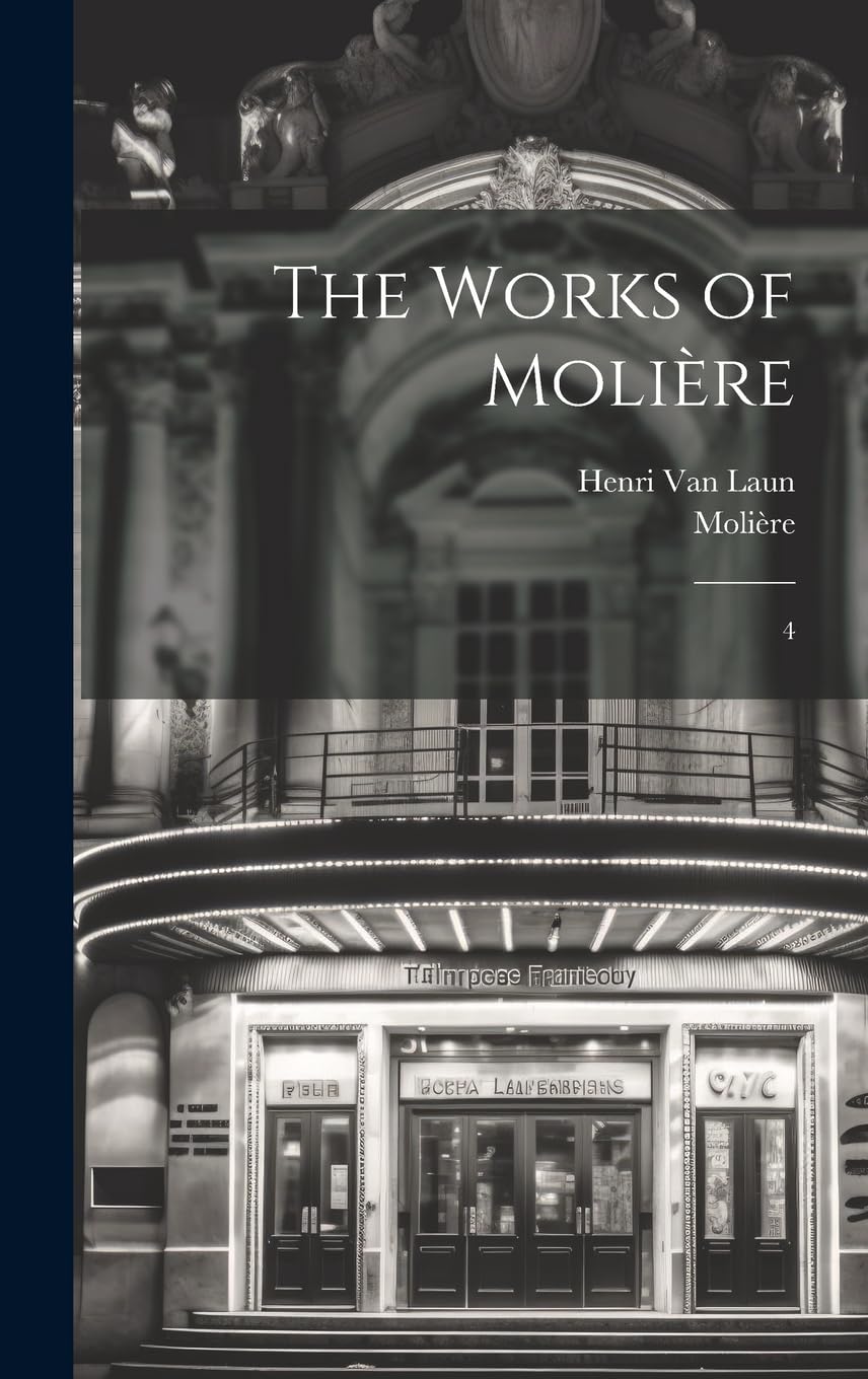 The Works of Molière: 4 Drama