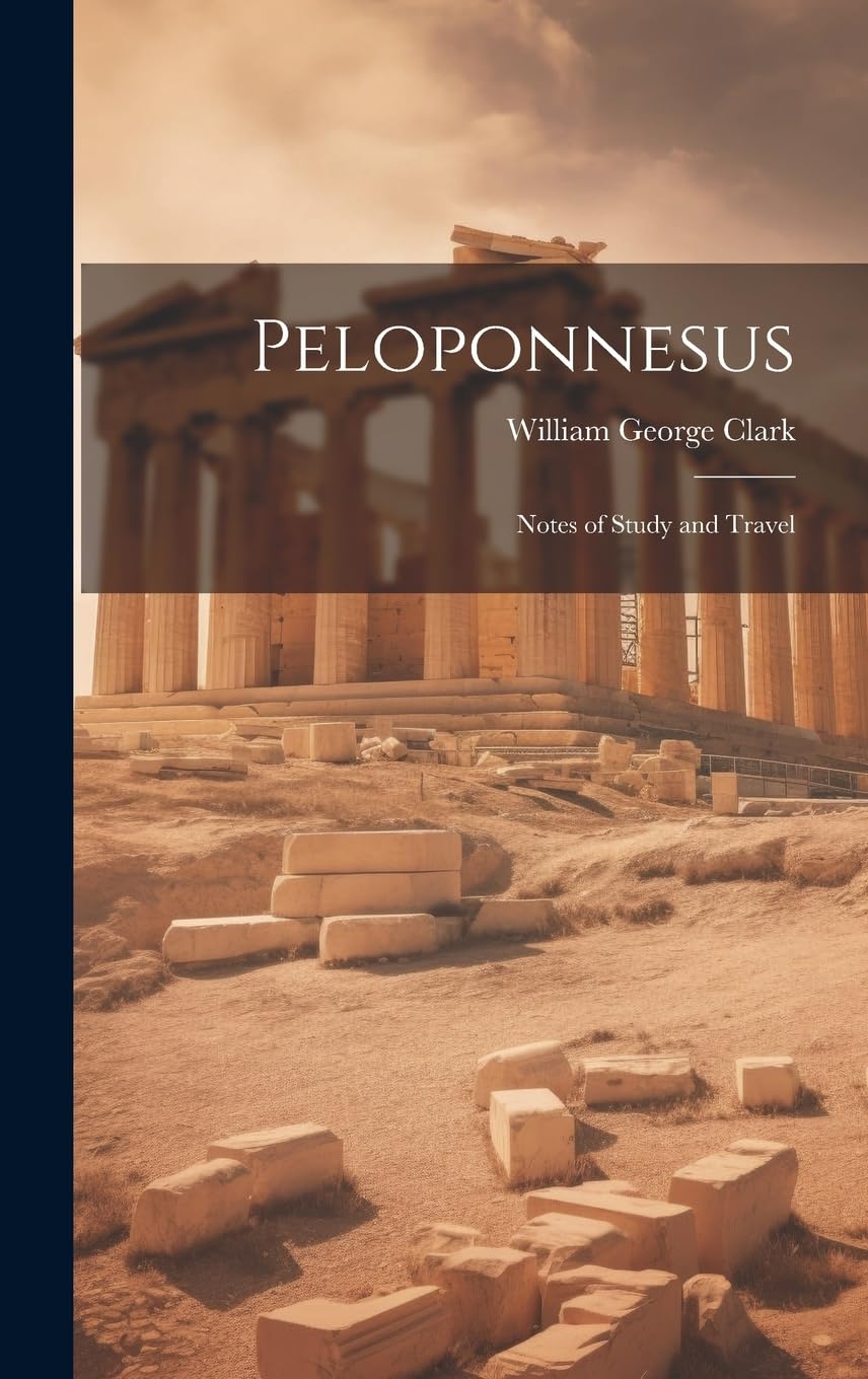 Peloponnesus: Notes of Study and Travel Leisure, Home & Garden