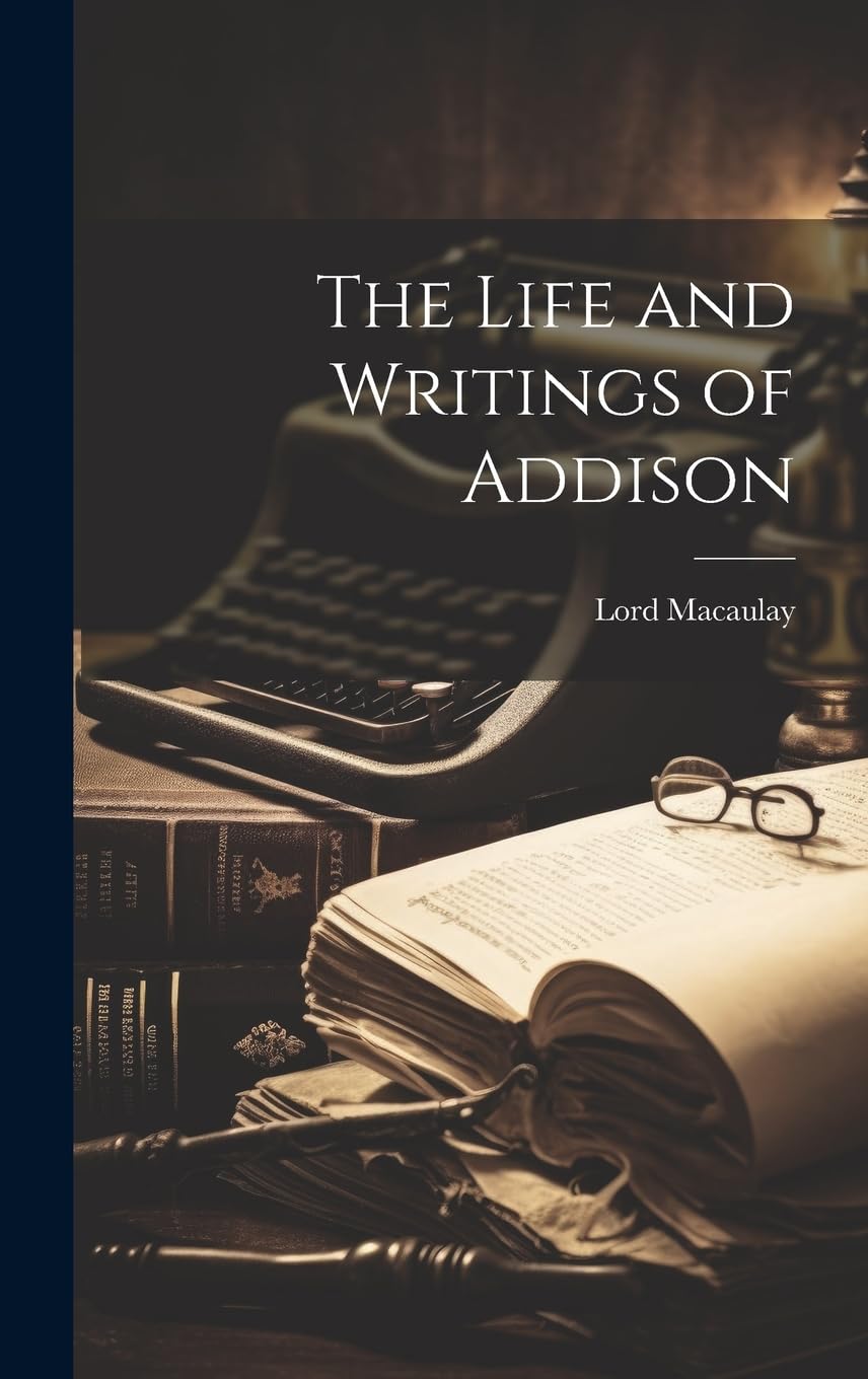 The Life and Writings of Addison Contemporary literature