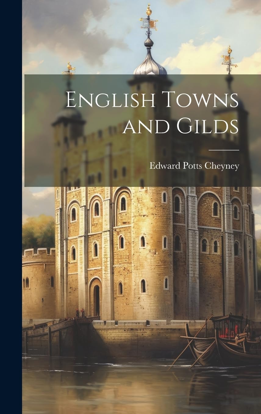 English Towns and Gilds Politics & History