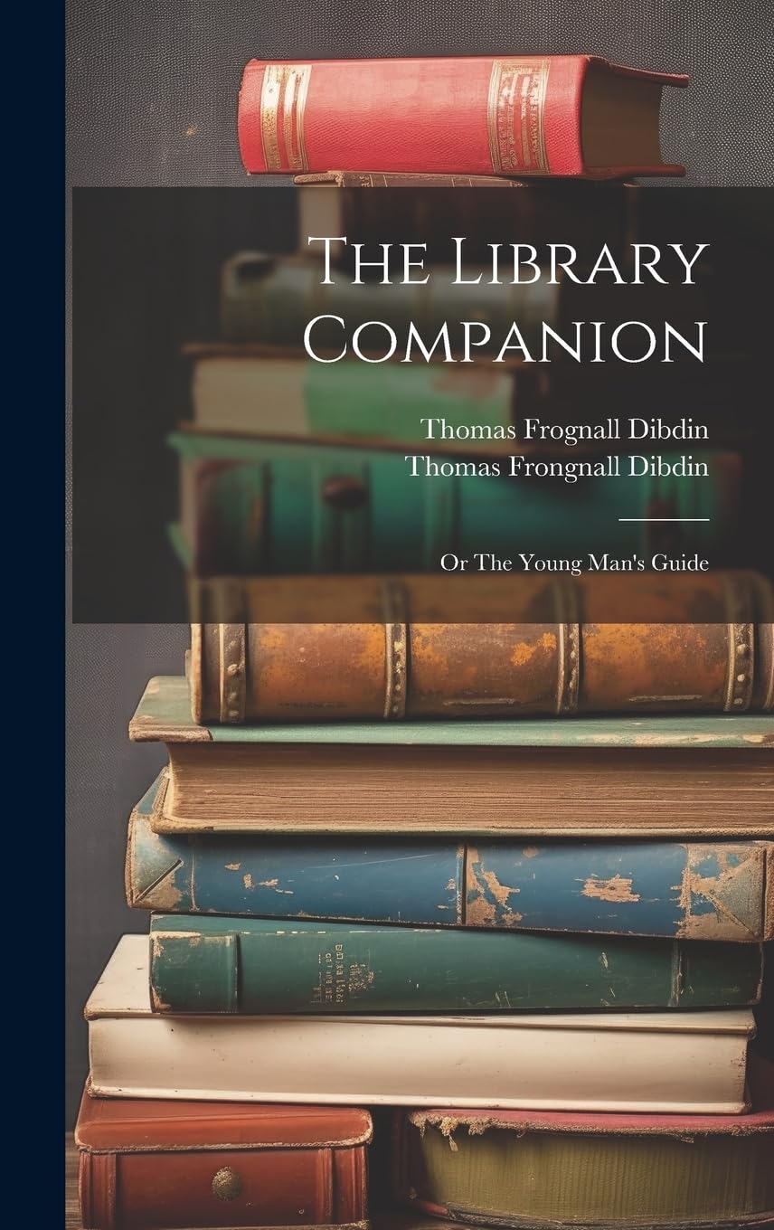The Library Companion: Or The Young Man's Guide Social Sciences