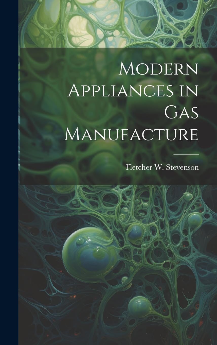 Modern Appliances in Gas Manufacture Business & Technology