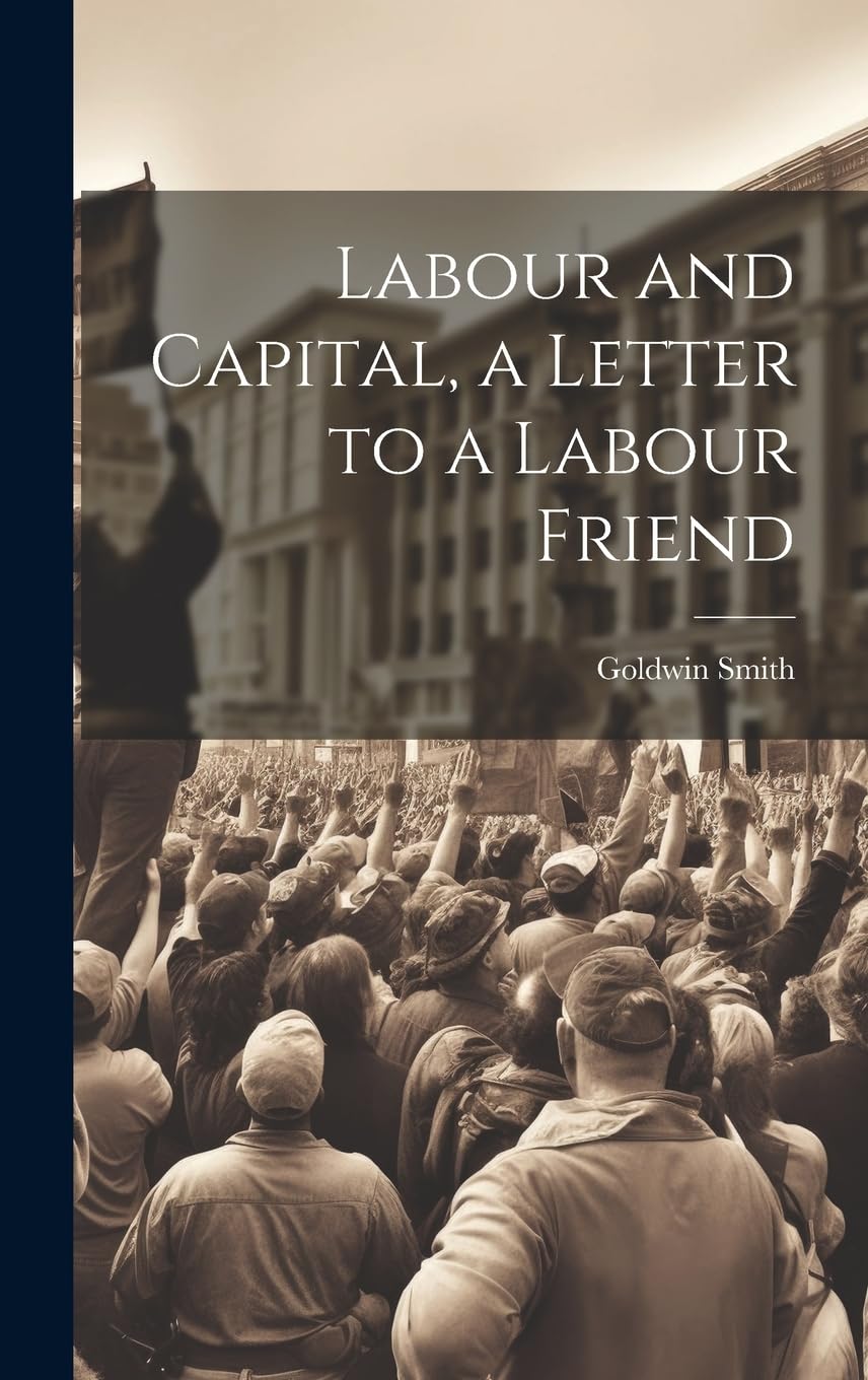 Labour and Capital, a Letter to a Labour Friend Contemporary literature