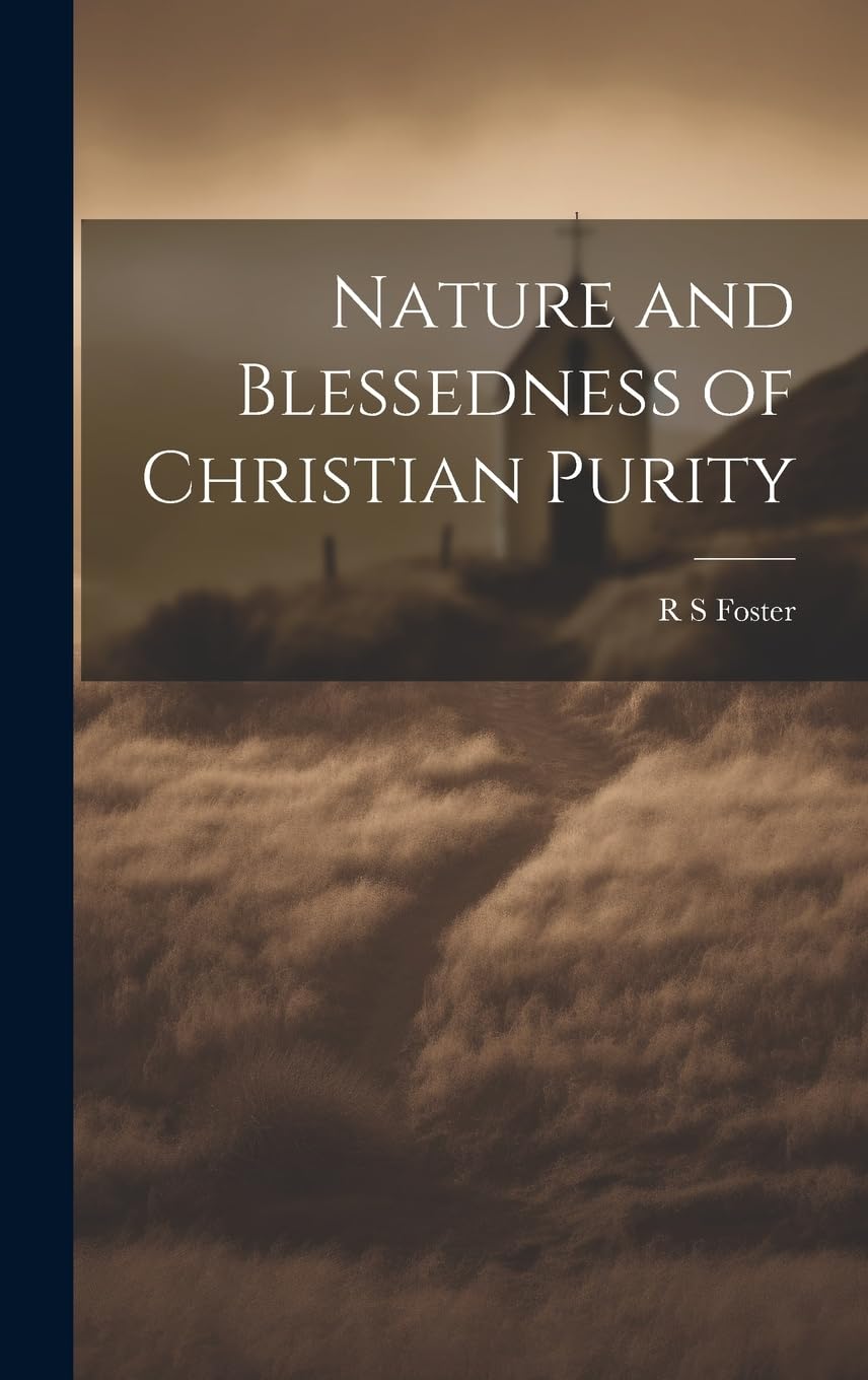 Nature and Blessedness of Christian Purity Politics & History