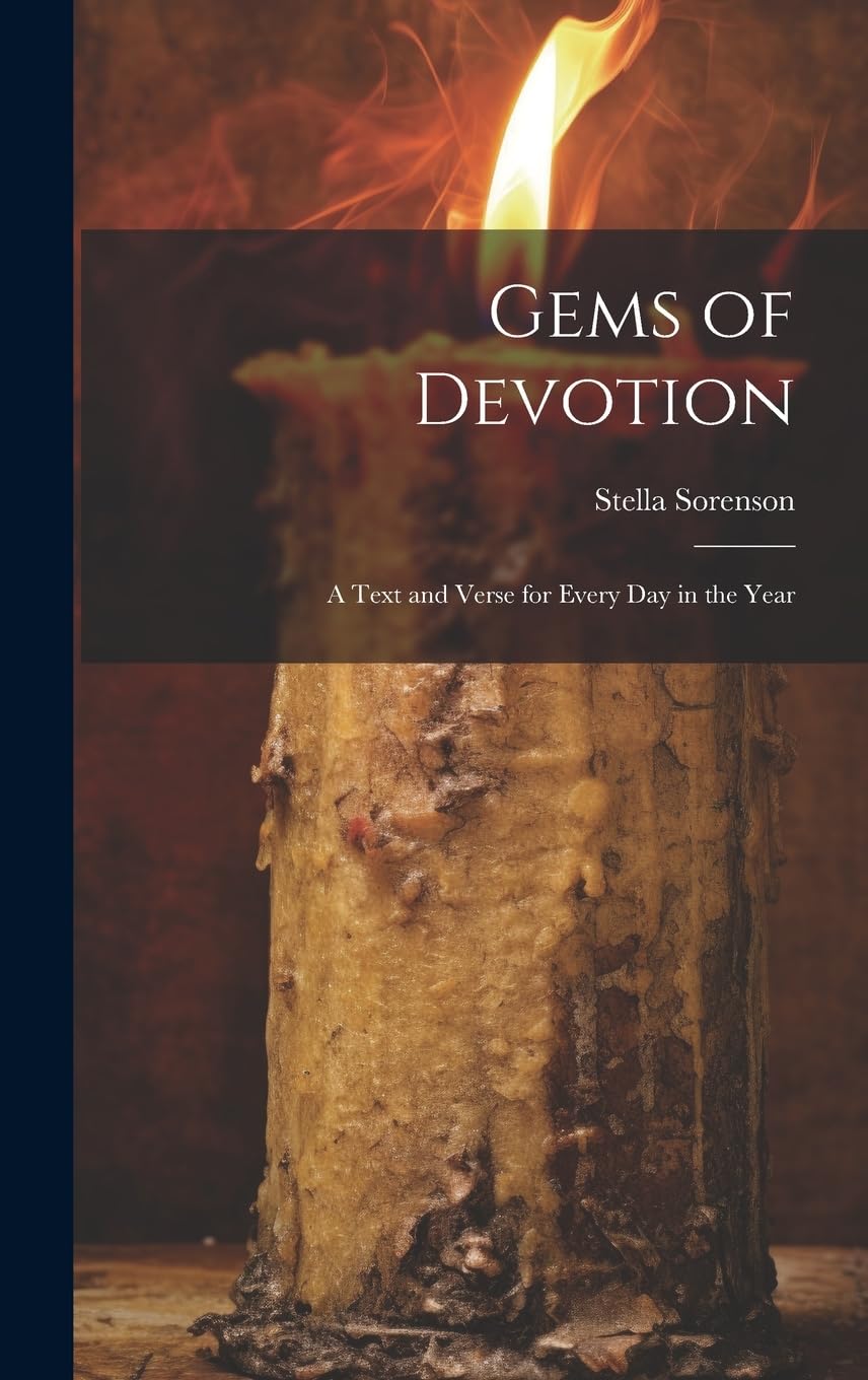Gems of Devotion; A Text and Verse for Every day in the Year Politics & History