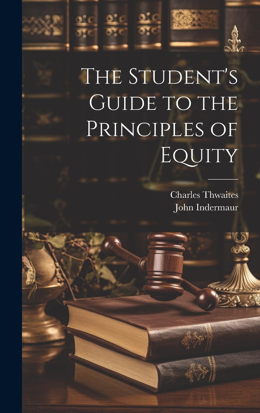 The Student's Guide to the Principles of Equity Law