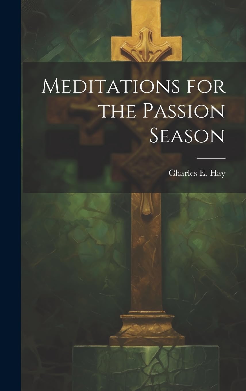 Meditations for the Passion Season Politics & History
