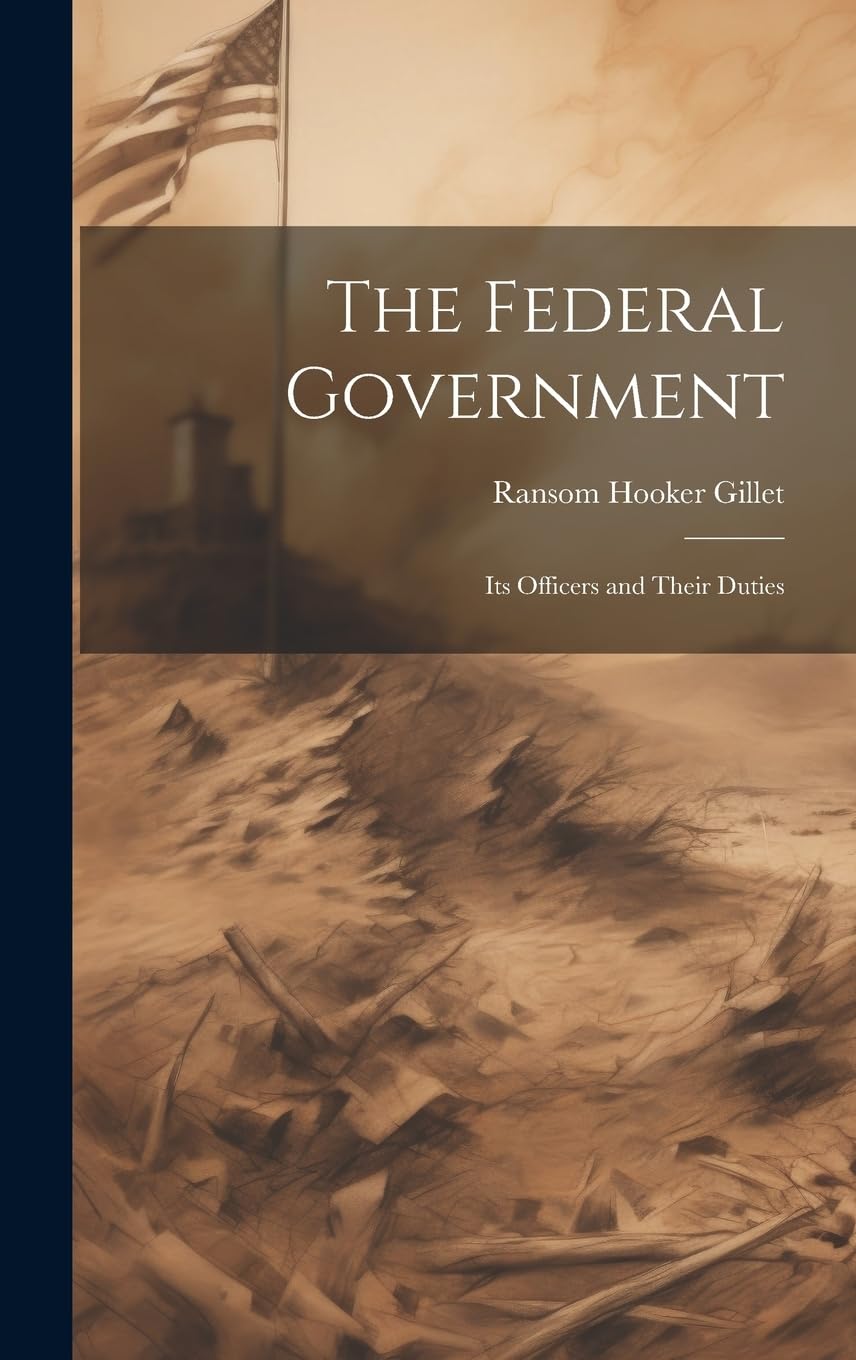 The Federal Government; its Officers and Their Duties Social Sciences