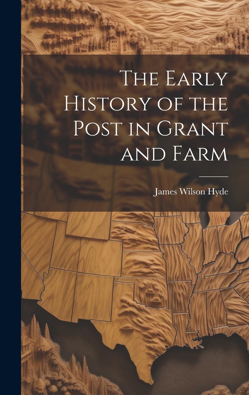 The Early History of the Post in Grant and Farm Politics & History