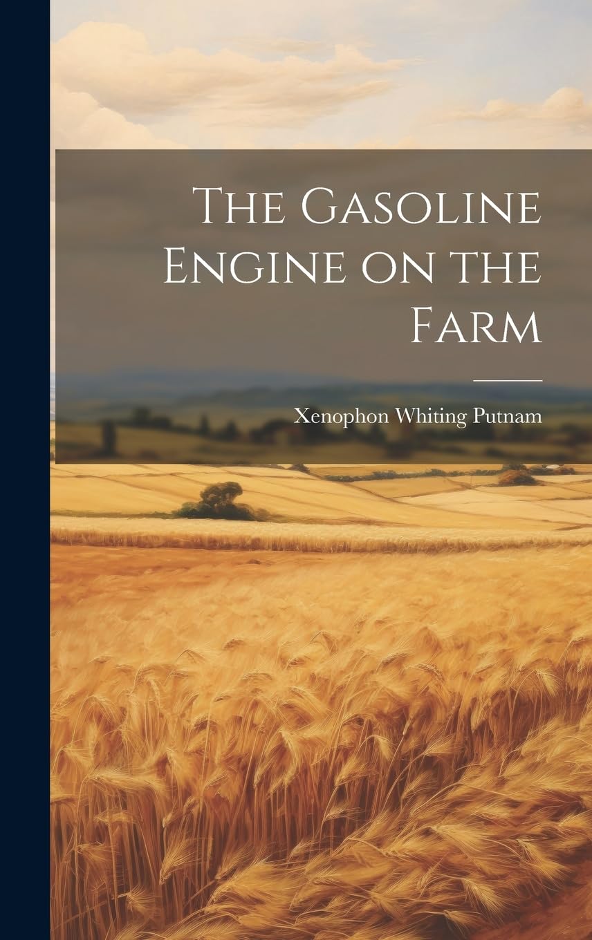 The Gasoline Engine on the Farm Business & Technology