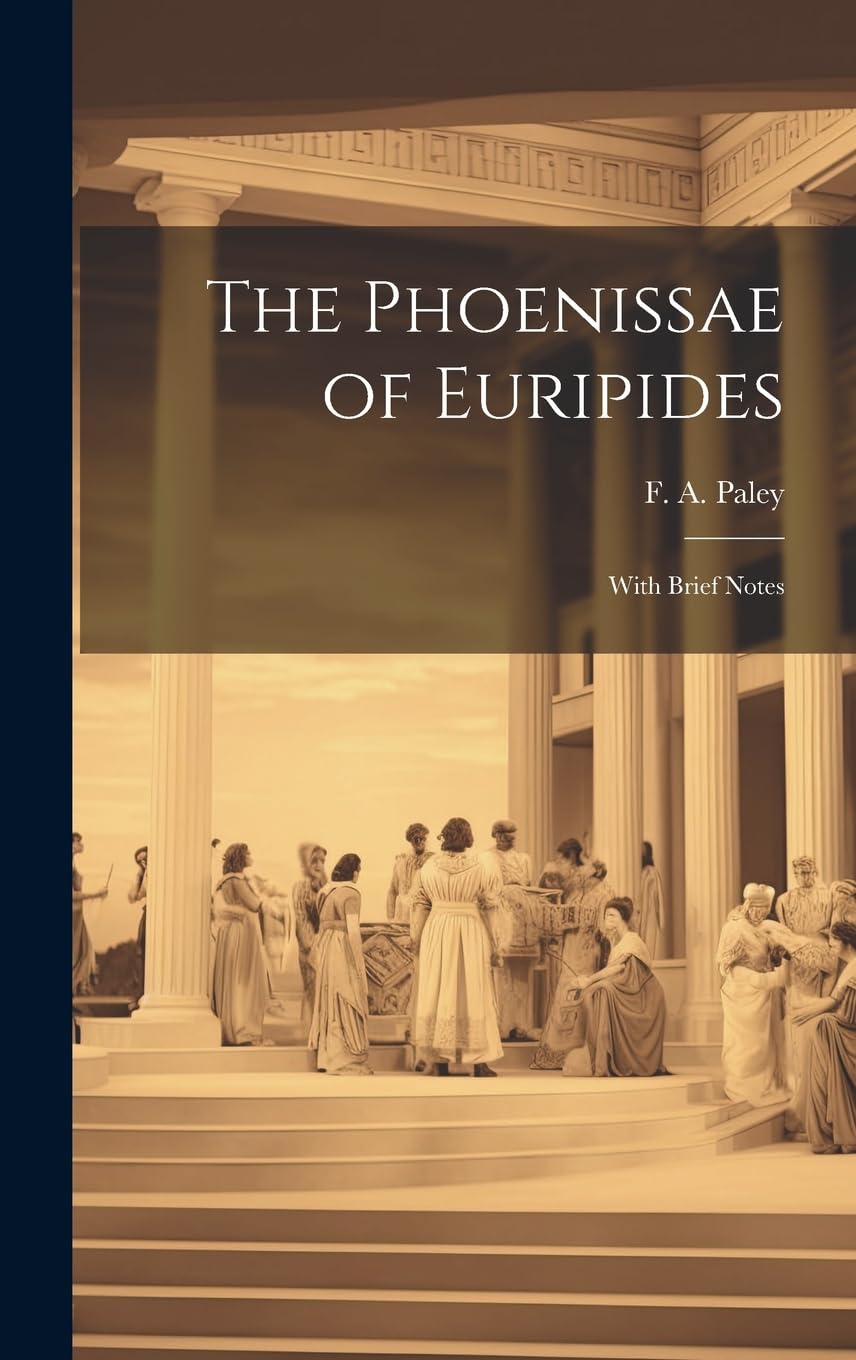 The Phoenissae of Euripides; With Brief Notes Drama