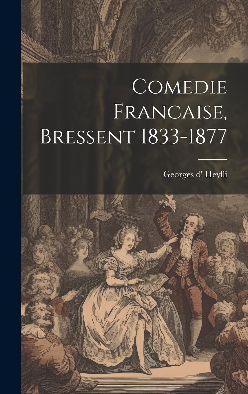 Comedie Francaise, Bressent 1833-1877 Film, Art & Culture