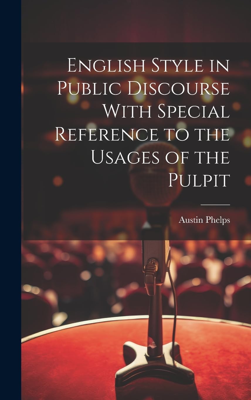 English Style in Public Discourse With Special Reference to the Usages of the Pulpit book