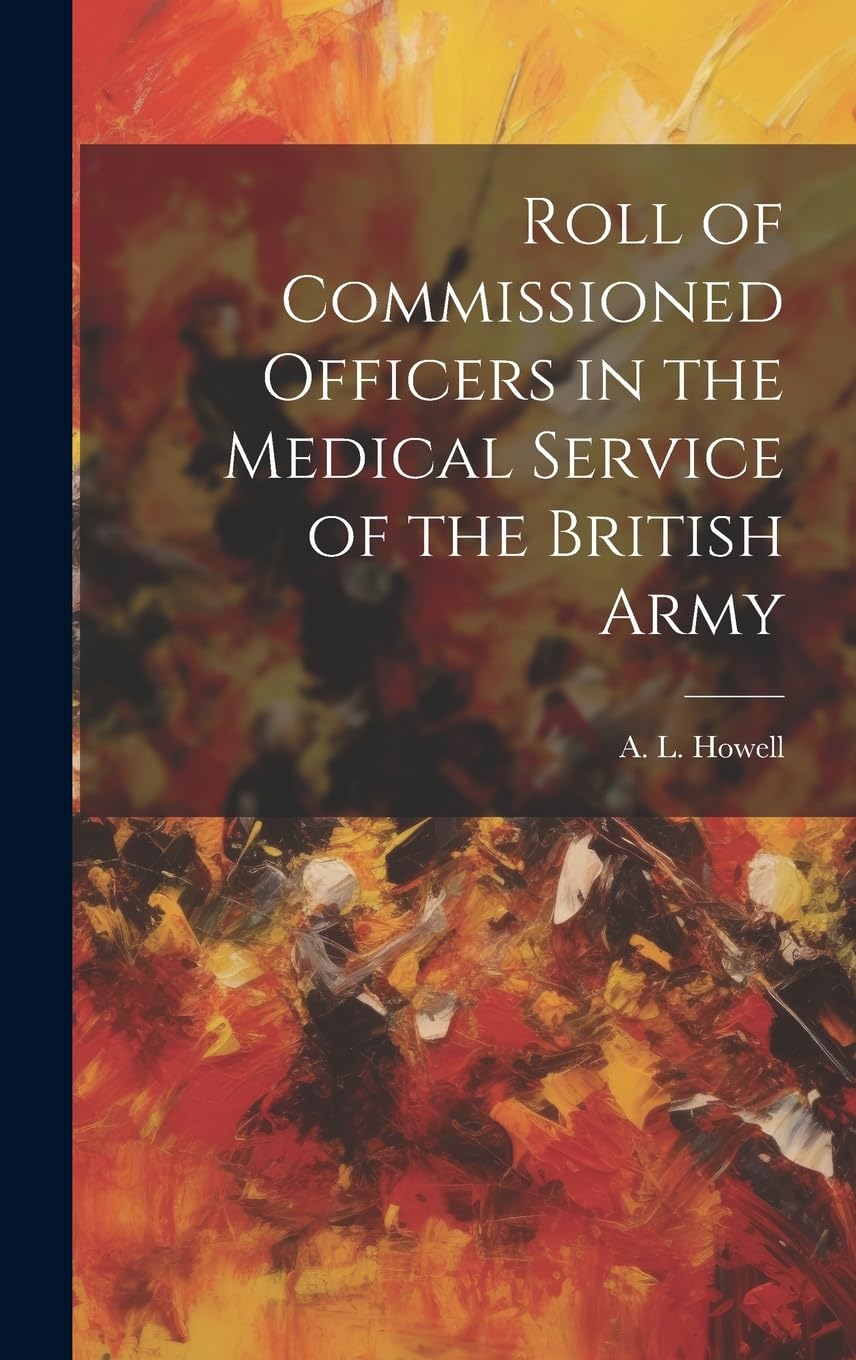 Roll of Commissioned Officers in the Medical Service of the British Army book