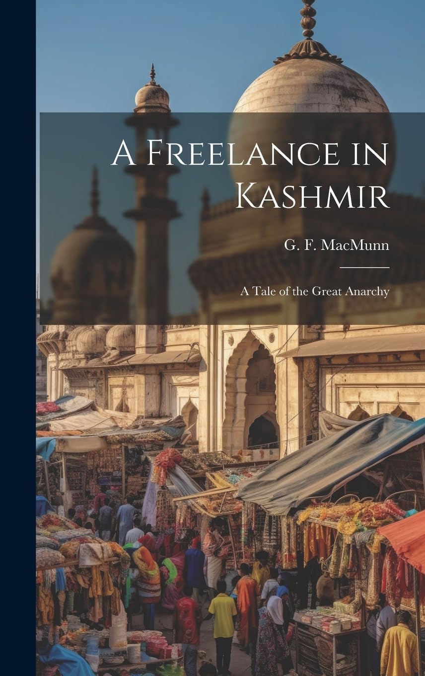 A Freelance in Kashmir: A Tale of the Great Anarchy book