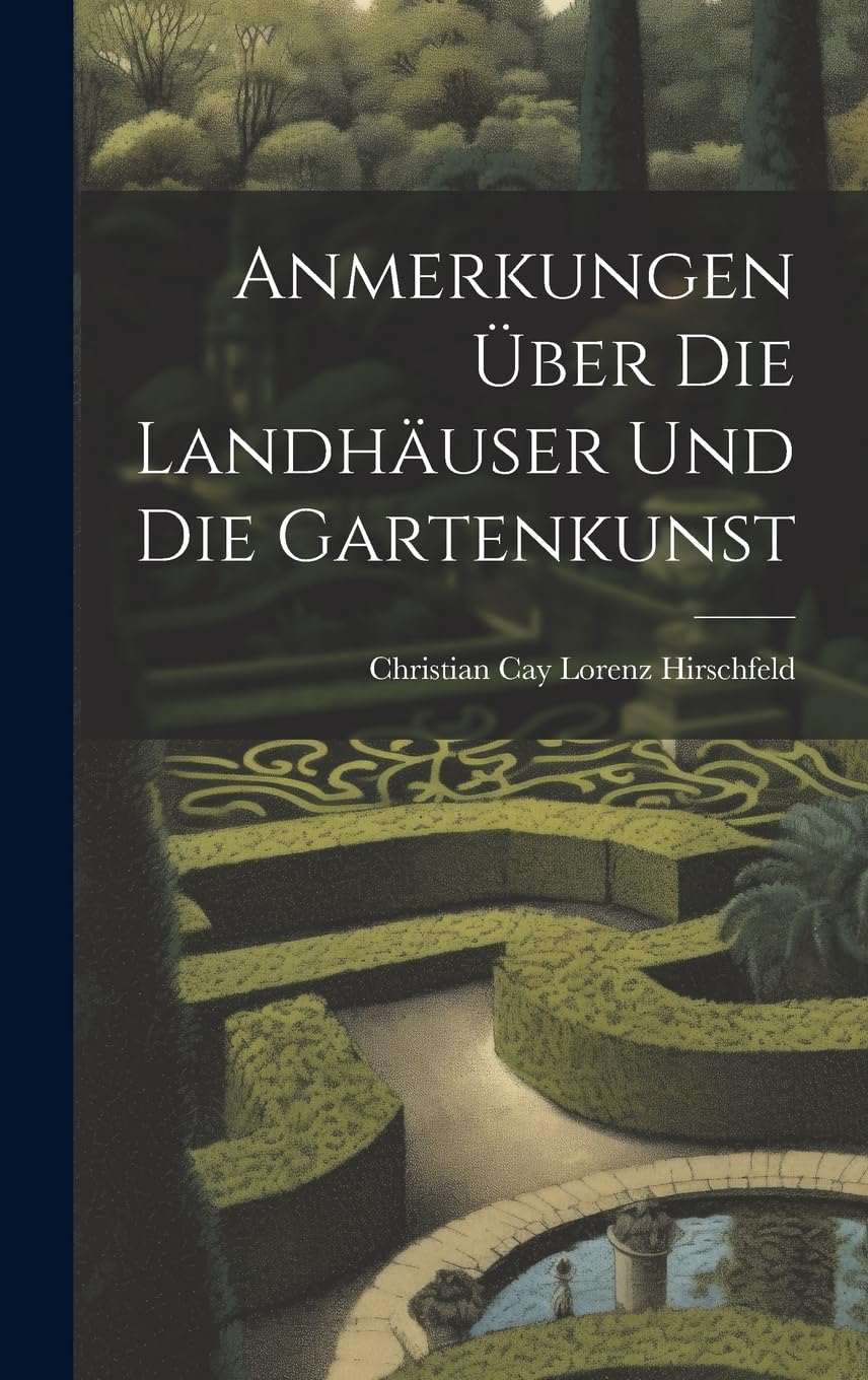 Anmerkungen Über Die Landhäuser Und Die Gartenkunst Architecture