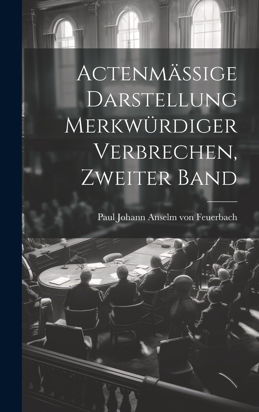 Actenmäßige Darstellung merkwürdiger Verbrechen, Zweiter Band Law