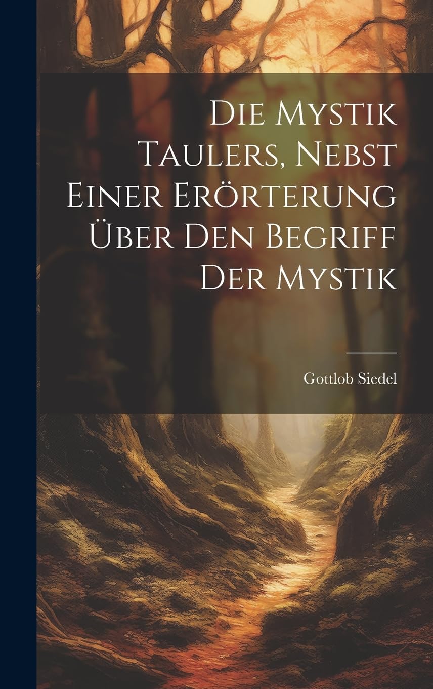 Die Mystik Taulers, Nebst Einer Erörterung Über Den Begriff Der Mystik Politics & History