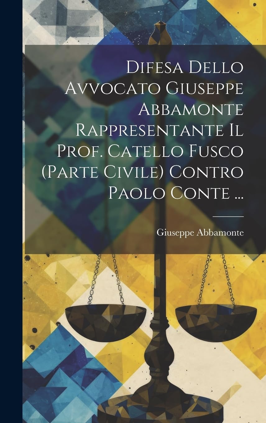 Difesa Dello Avvocato Giuseppe Abbamonte Rappresentante Il Prof. Catello Fusco (parte Civile) Contro Paolo Conte ... book