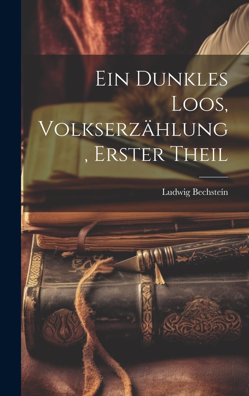 Ein dunkles Loos, Volkserzählung, Erster Theil Essays & Short Stories