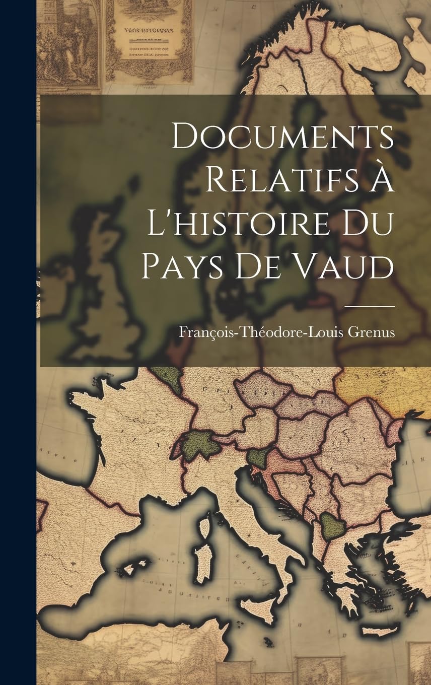 Documents Relatifs À L'histoire Du Pays De Vaud Politics & History