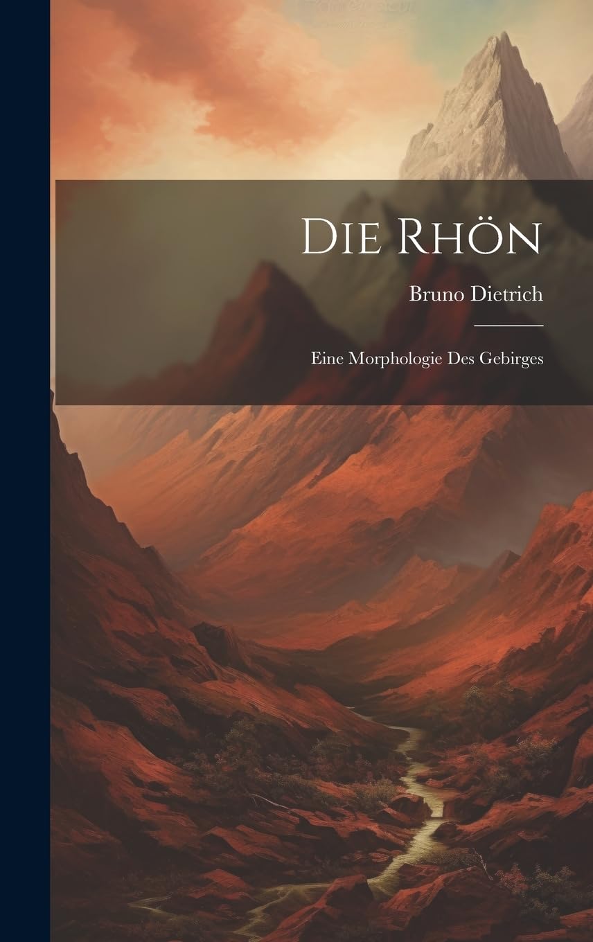 Die Rhön; Eine Morphologie Des Gebirges Business & Technology