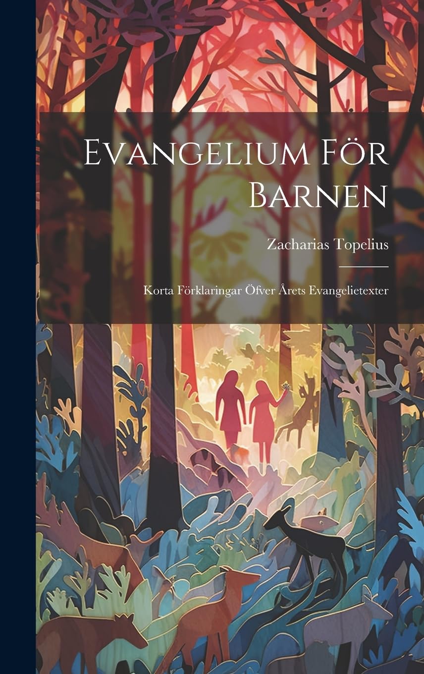Evangelium För Barnen: Korta Förklaringar Öfver Årets Evangelietexter book