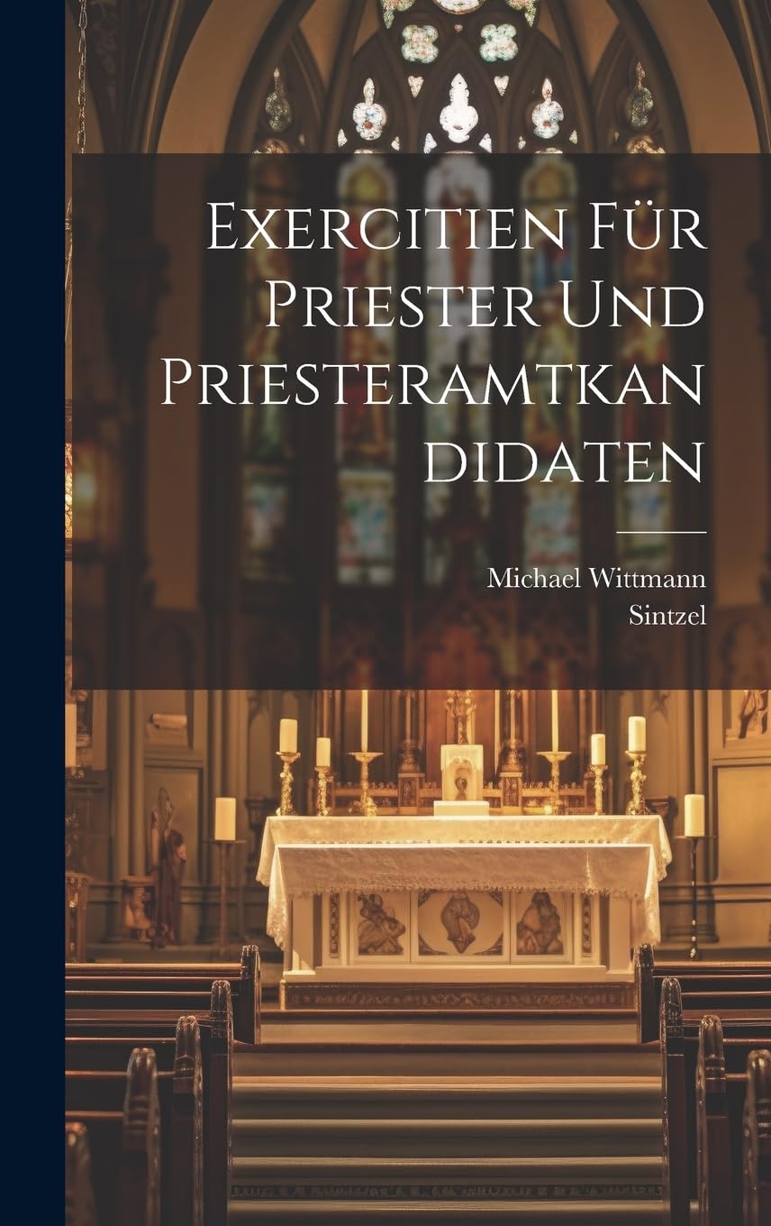 Exercitien für Priester und Priesteramtkandidaten Politics & History