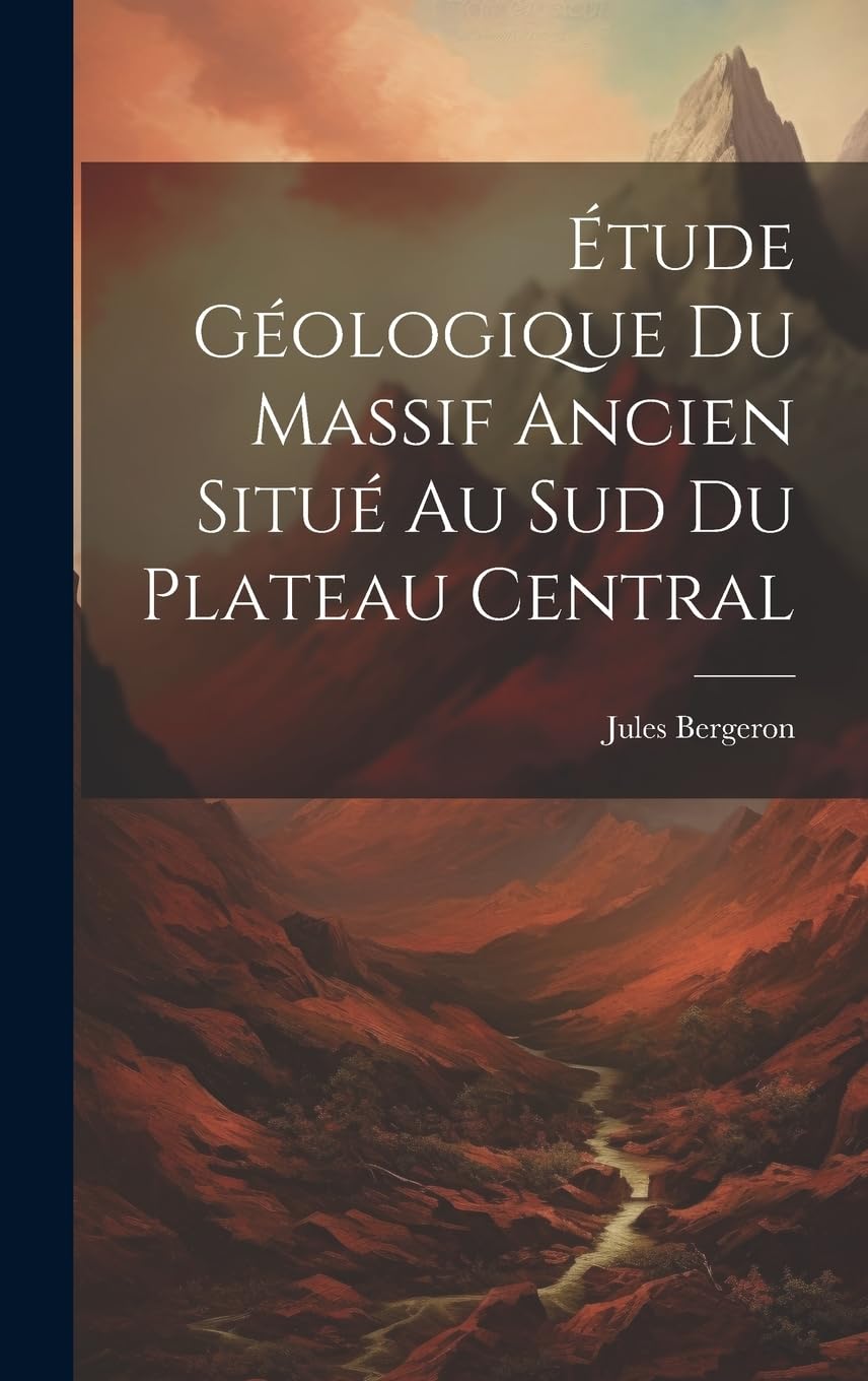 Étude Géologique Du Massif Ancien Situé Au Sud Du Plateau Central Business & Technology