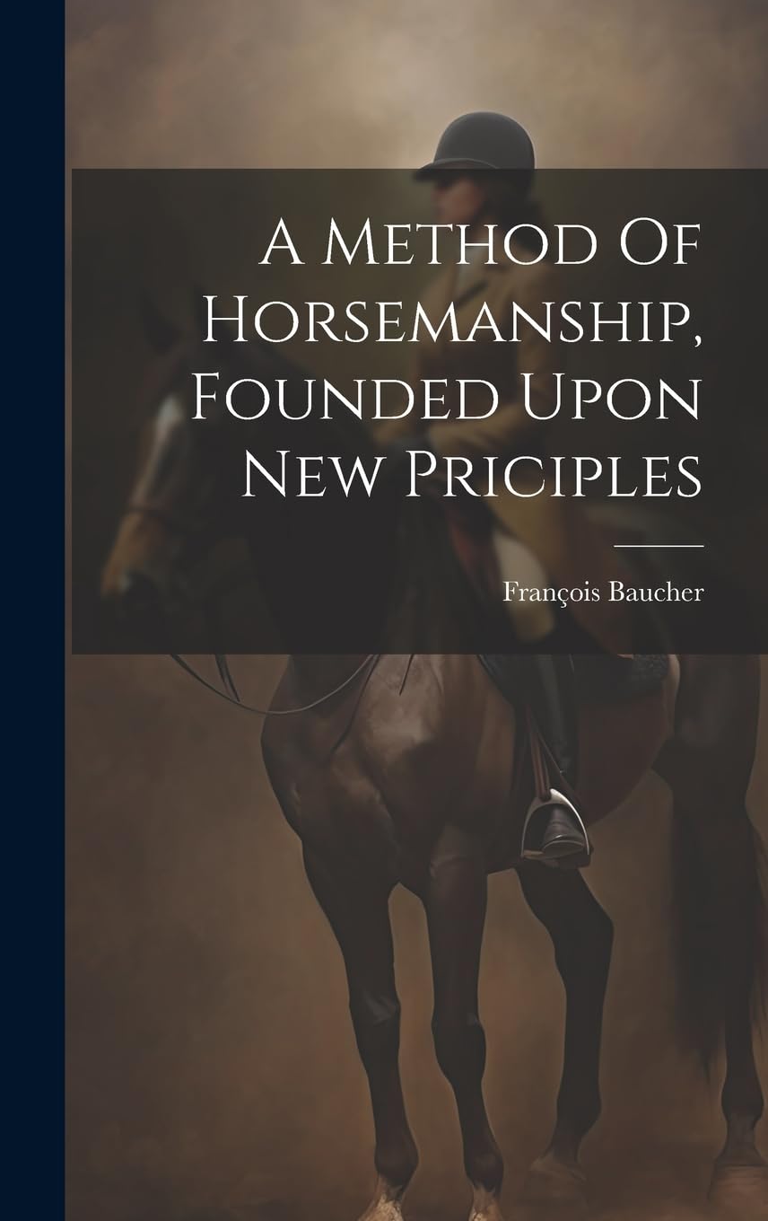 A Method Of Horsemanship, Founded Upon New Priciples Leisure & Fun