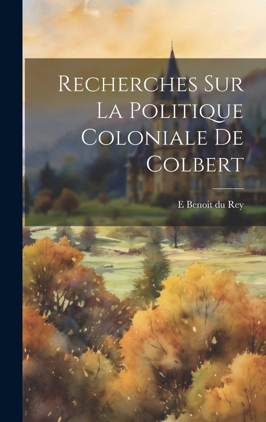 Product Image: Recherches Sur La Politique Coloniale De Colbert