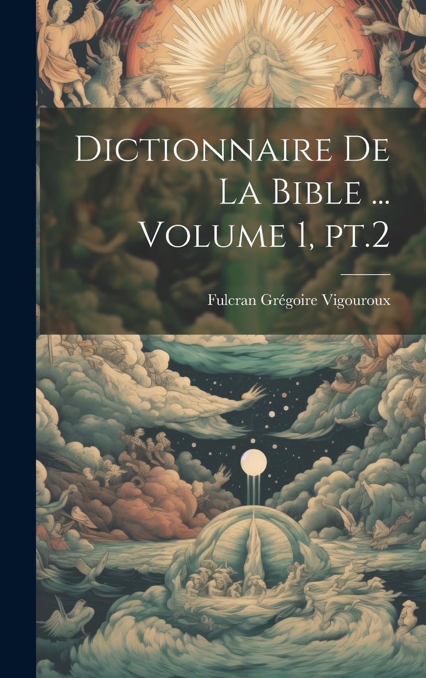 Dictionnaire de la Bible ... Volume 1, pt.2 Politics & History
