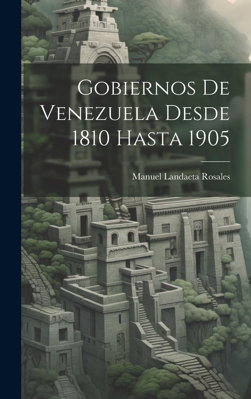 Gobiernos De Venezuela Desde 1810 Hasta 1905 Contemporary literature