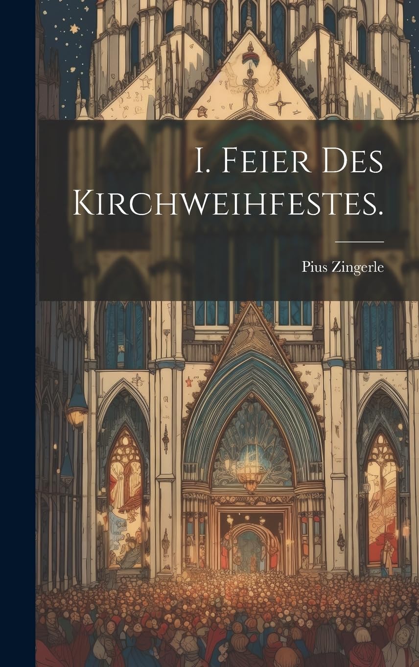 I. Feier des Kirchweihfestes. Politics & History