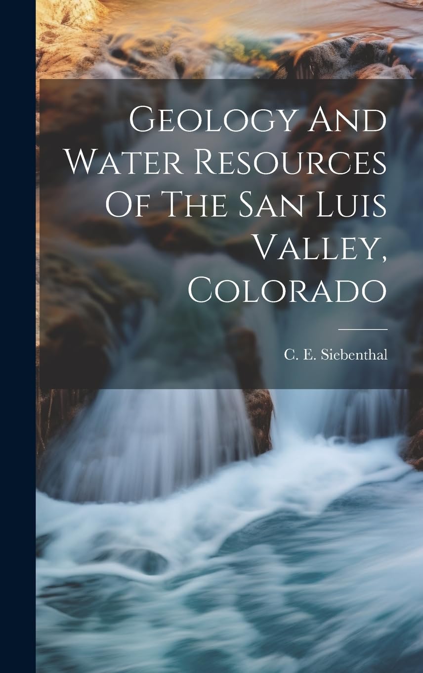 Geology And Water Resources Of The San Luis Valley, Colorado Geology & Geography