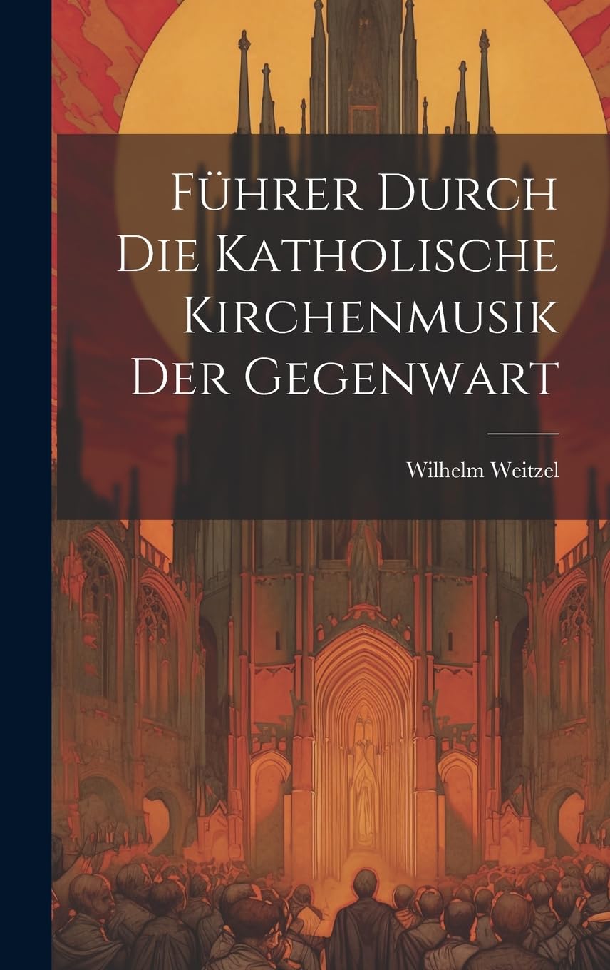 Führer Durch Die Katholische Kirchenmusik Der Gegenwart Memories