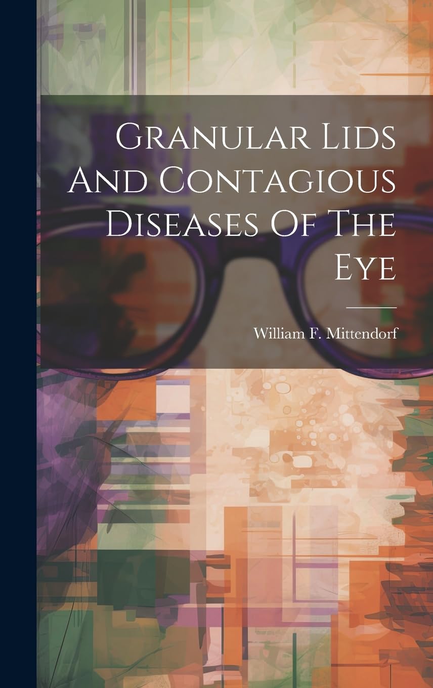 Granular Lids And Contagious Diseases Of The Eye Medicine