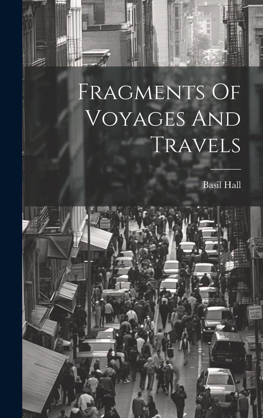 Fragments Of Voyages And Travels Politics & History