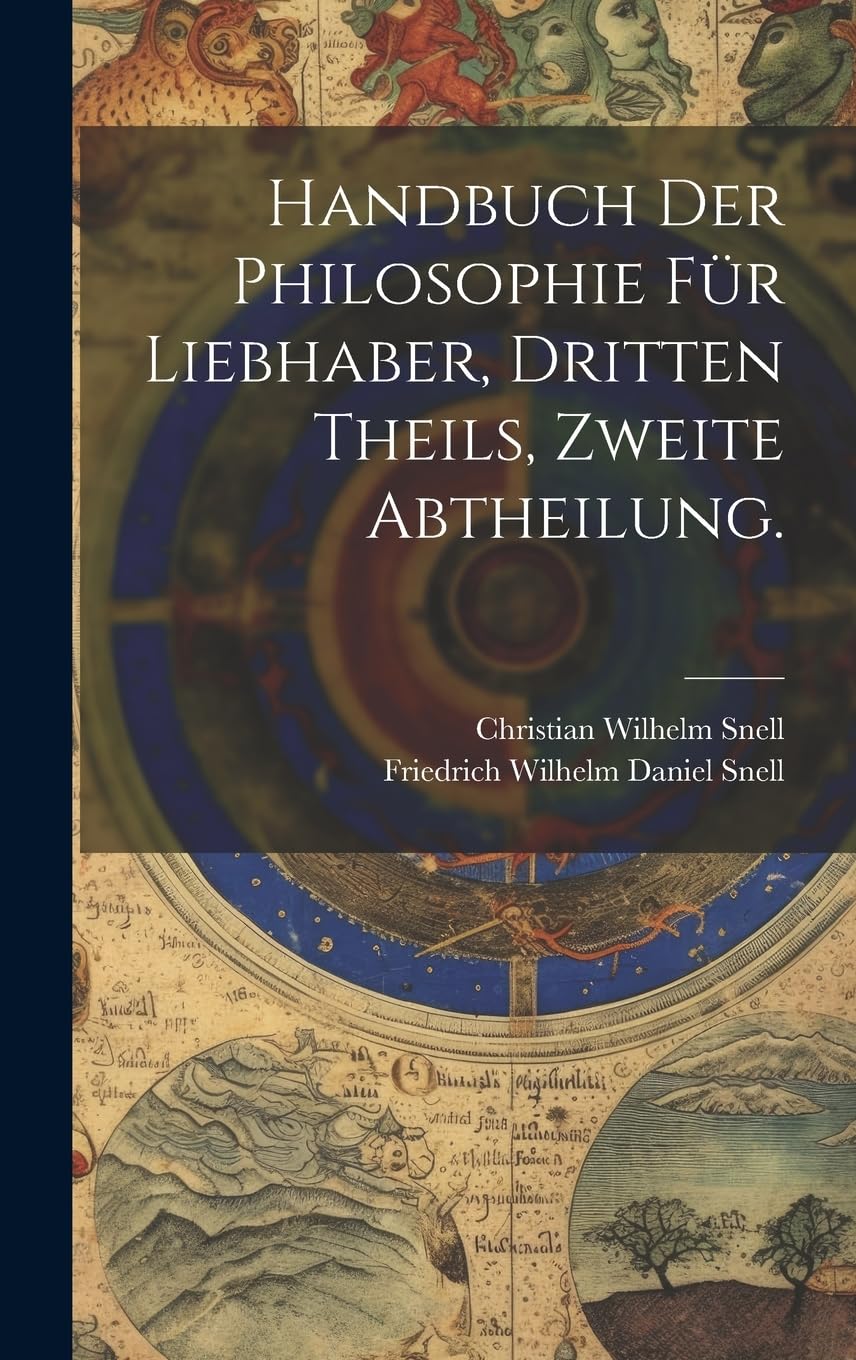 Handbuch der Philosophie für Liebhaber, Dritten Theils, zweite Abtheilung. Philosophy
