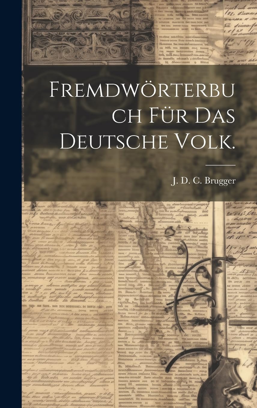 Fremdwörterbuch für das Deutsche Volk. General education