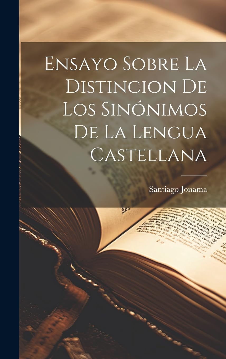 Ensayo Sobre La Distincion De Los Sinónimos De La Lengua Castellana Social Sciences
